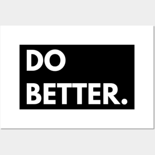 Do Better Shirt Posters and Art